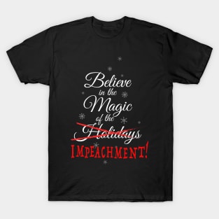 Believe in Holiday Impeachment T-Shirt
